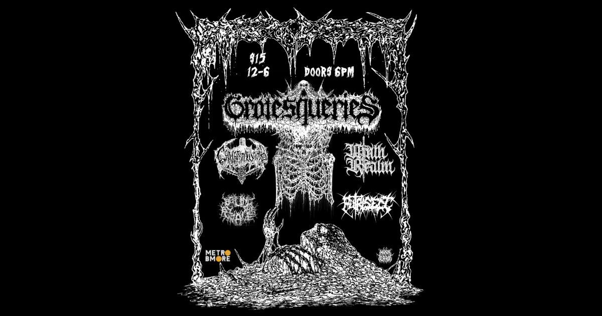 GROTESQUERIES w\/ Cavern Womb, Ninth Realm, Putrisect and Bound By The Grave @ Metro Baltimore 