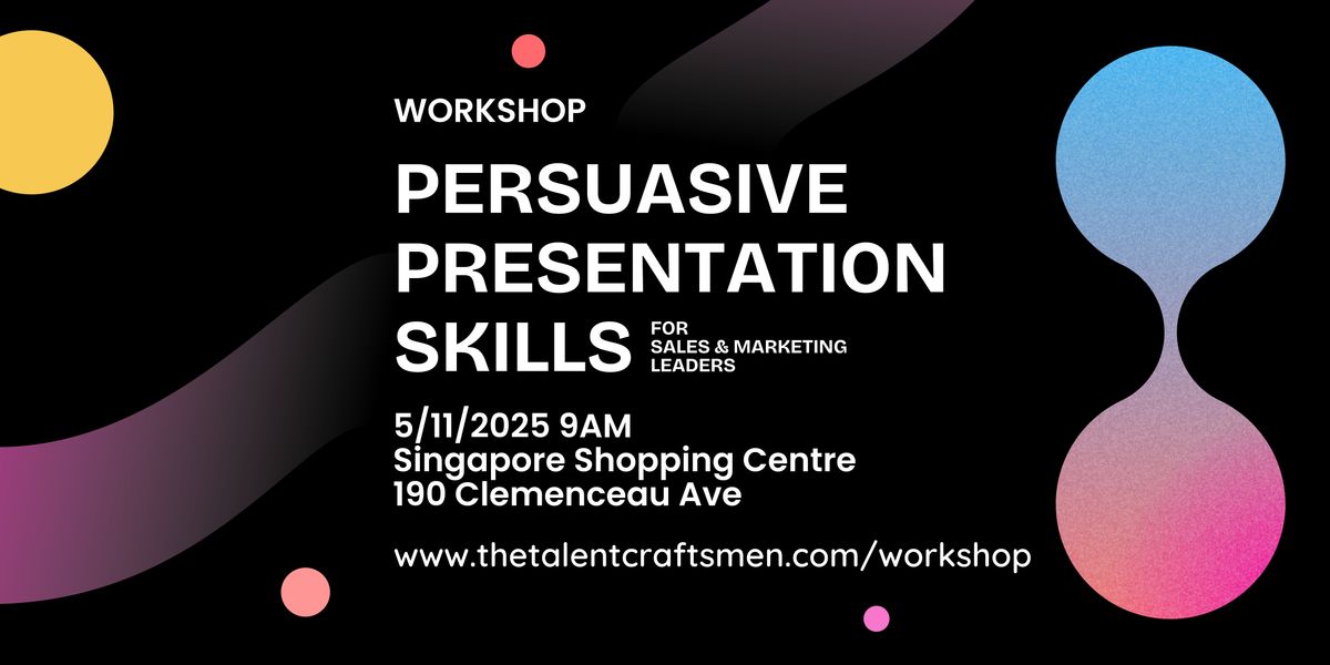 Persuasive Presentation Skills - A Workshop for  Sales & Marketing  Leaders