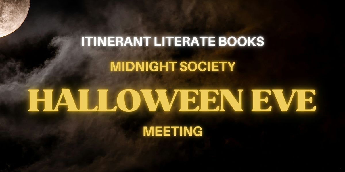 Midnight Society Halloween Eve Meeting