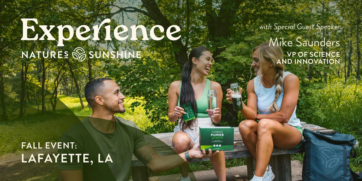 Experience Nature's Sunshine - Lafayette, LA