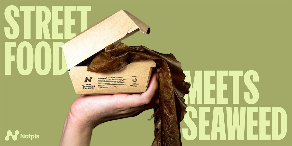 Street food, meet seaweed - a sustainable packaging experience