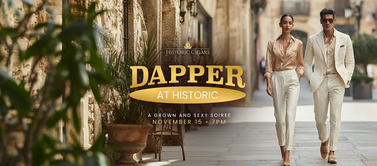 Dapper at Historic Cigars | Grown & Sexy Soir\u00e9e