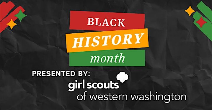 Black History Month Celebration-Girl Scouts of Western Washington