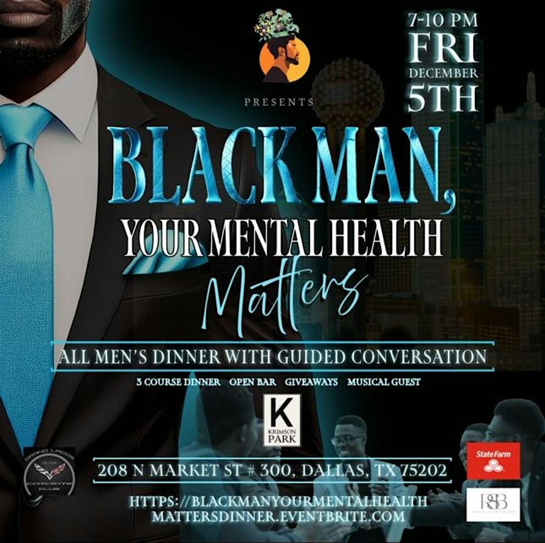 Black Man, Your Mental Health Matters!: All Men's Dinner