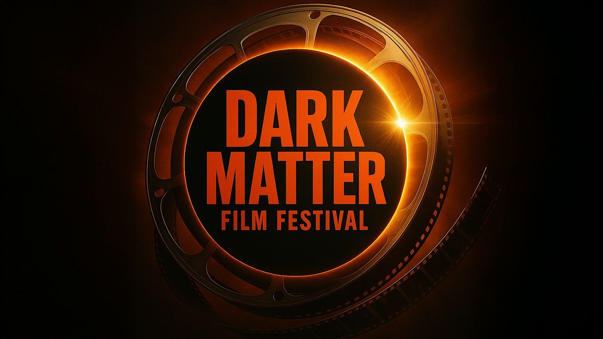 Dark Matter Film Festival