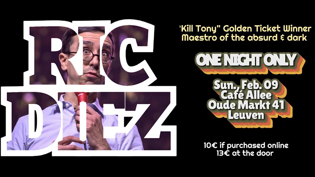 The Comedy of Ric Diez - One Night Only - Leuven, Belgium