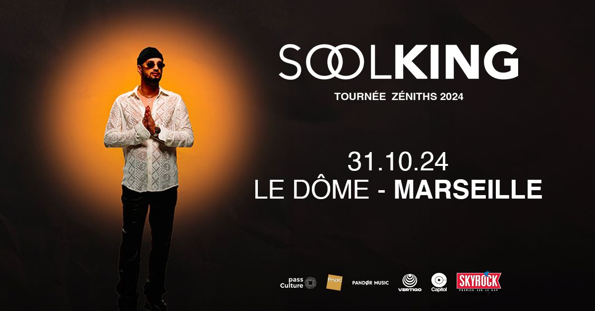 SOOLKING \u2022 MARSEILLE \u2022 LE D\u00d4ME \u2022 31 OCTOBRE 2024