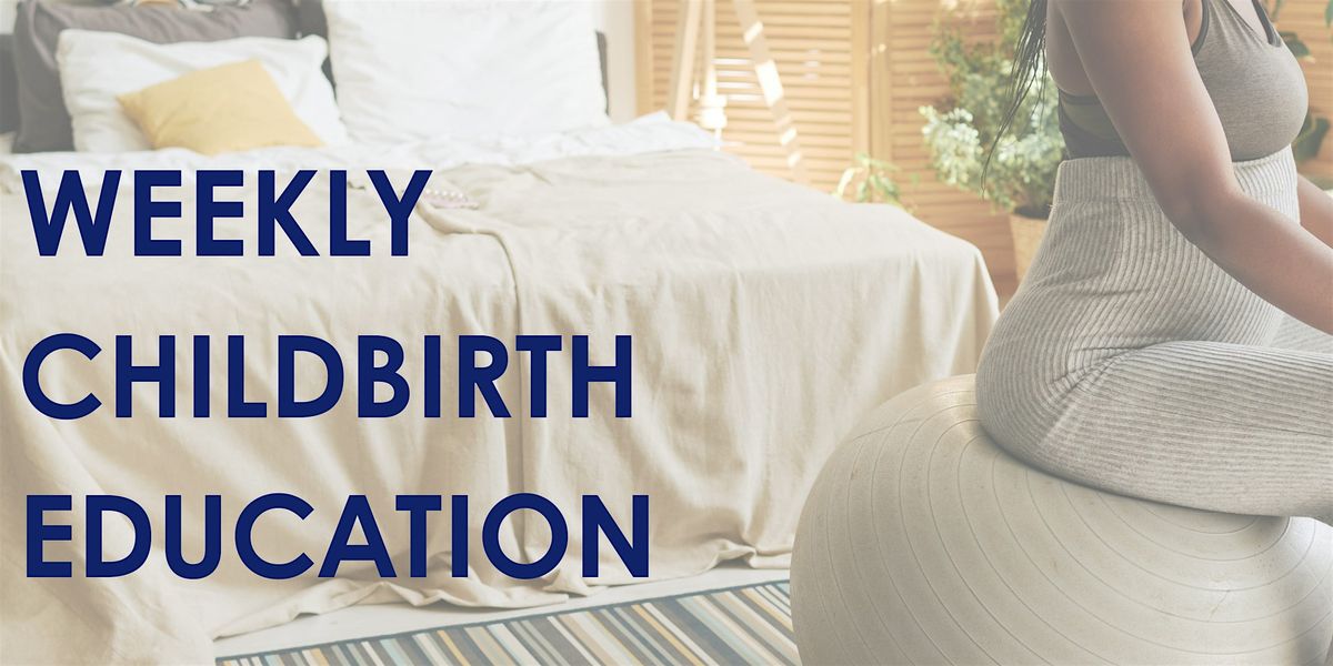 Weekly Childbirth Education