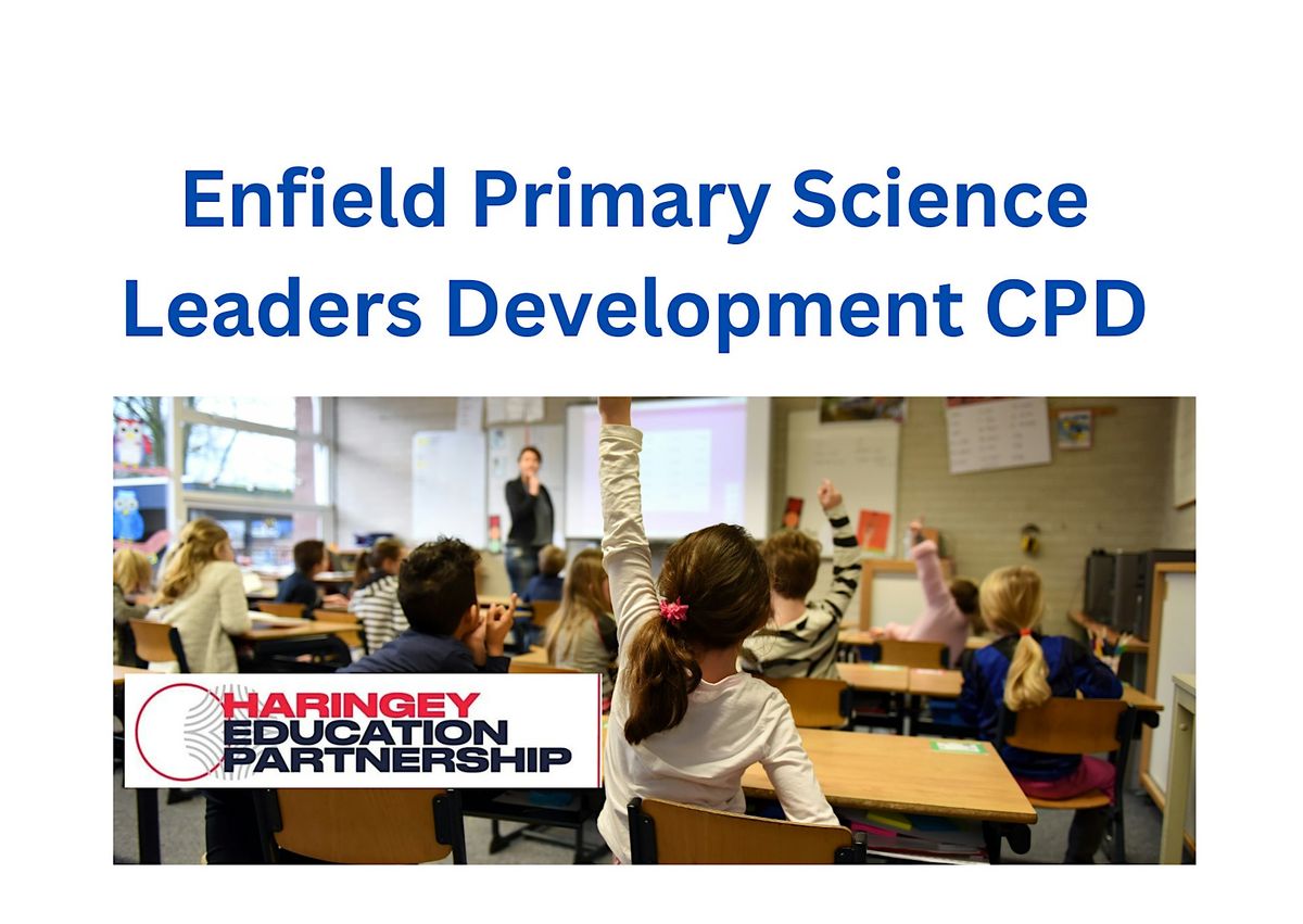 Enfield Primary science leaders development CPD - Spring 1