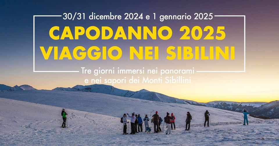 Viaggio nelle Marche, Capodanno 2025 nei Monti Sibillini