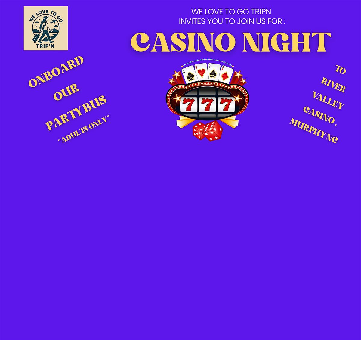 We Love To Go Tripn Invites You to Join Us For: A Casino Night Bus Trip