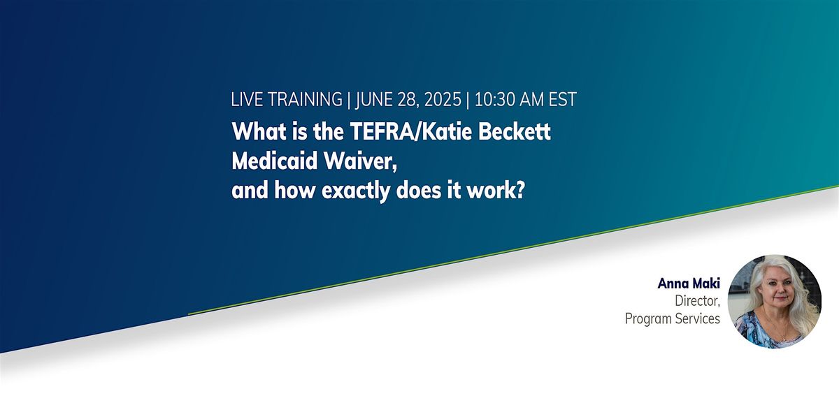 What is the TEFRA\/Katie Beckett Medicaid Waiver, and how does it work?