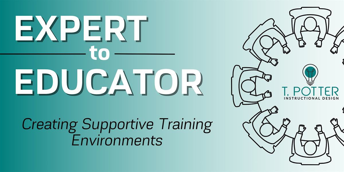 Expert to Educator: Creating Supportive Training Environments