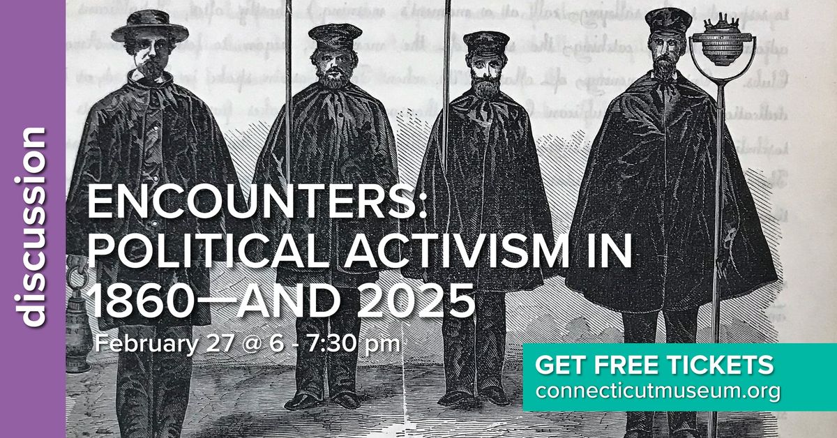 Encounters: Political Activism in 1860 \u2014 and 2025