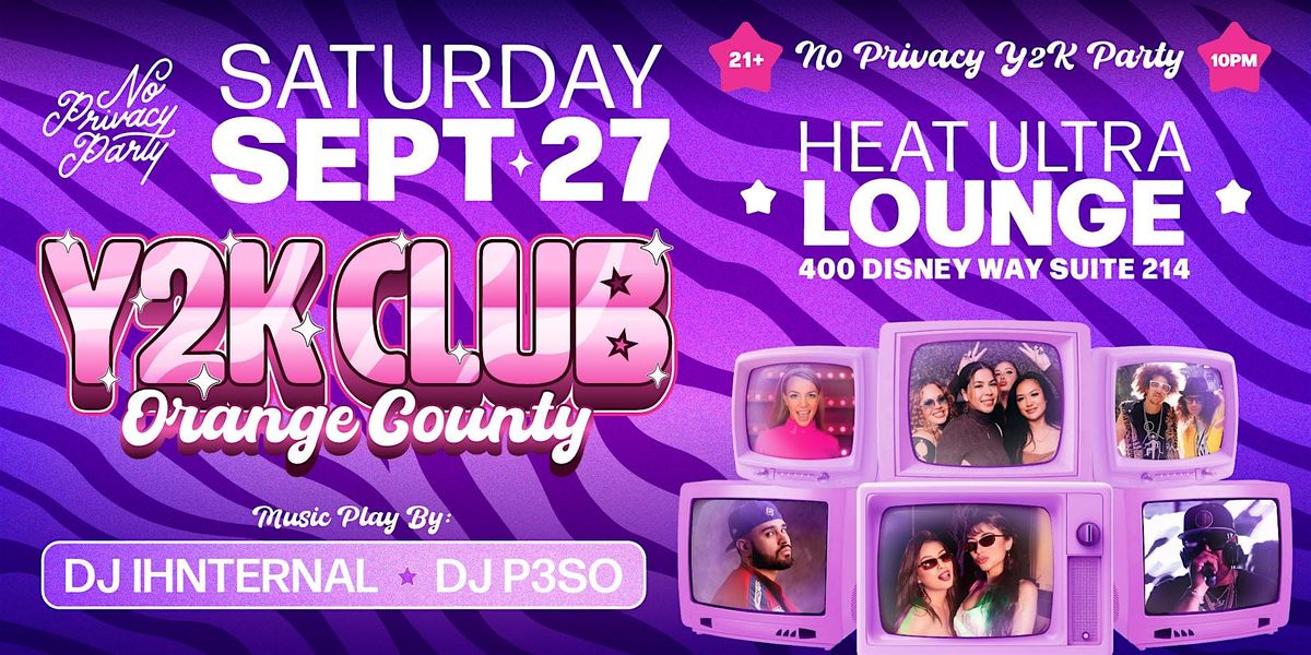 Y2K CLUB NIGHT @ HEAT ULTRA LOUNGE OC