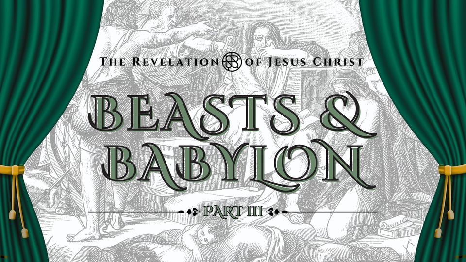 Beasts & Babylon - Revelation Part III