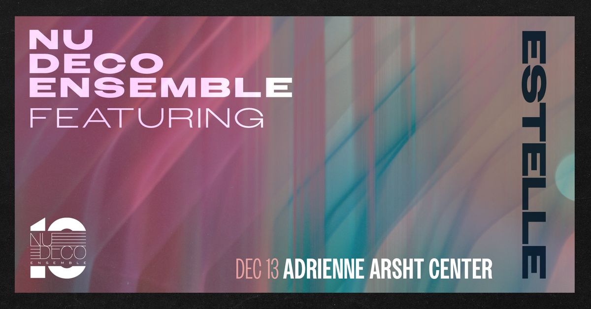 Nu Deco at the Adrienne Arsht Center ft. Estelle