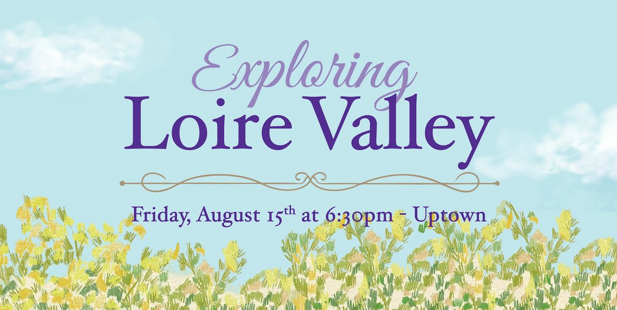 Exploring Loire Valley - Uptown