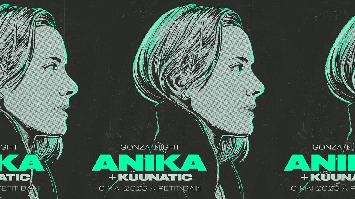 Gonza\u00ef Night : Anika + Kuunatic