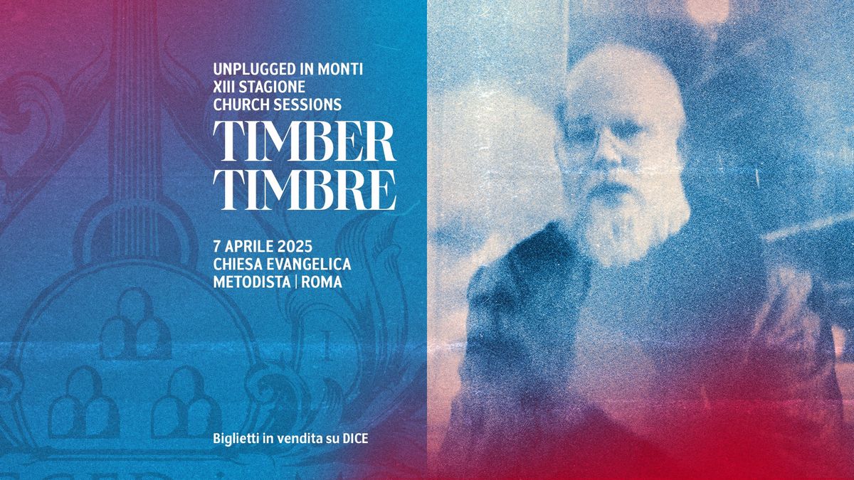 Unplugged In Monti: TIMBER TIMBRE @ Chiesa Evangelica Metodista