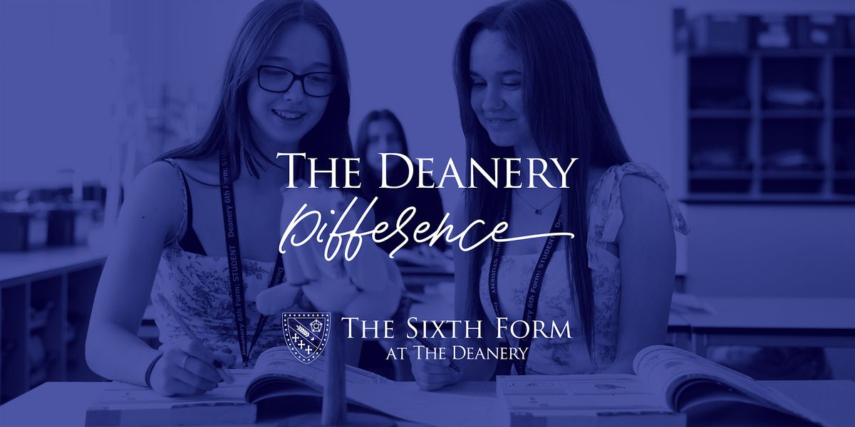Open Evening: The Sixth Form at The Deanery