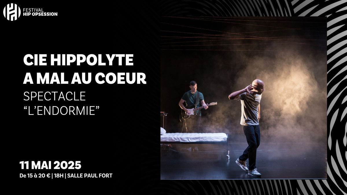 SPECTACLE "L'ENDORMIE" \u2022 CIE HIPPOLYTE A MAL AU COEUR \u2022 HIP OPSESSION 2025