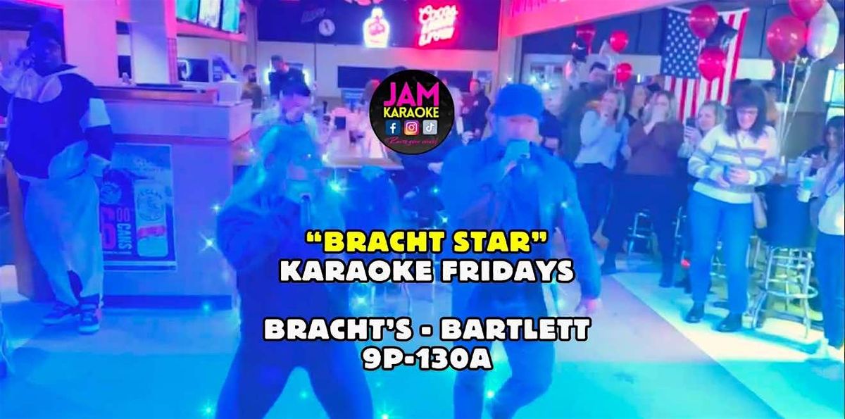 "Bracht Star" Karaoke Fridays