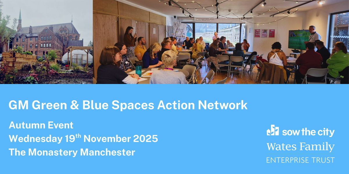 GM Green and Blue Spaces Action Network November Event
