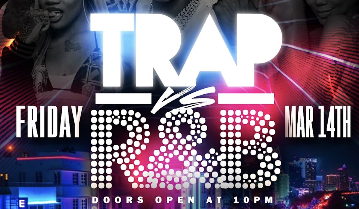 TRAP VS R&B MIAMI - SPRING BREAK EDITION