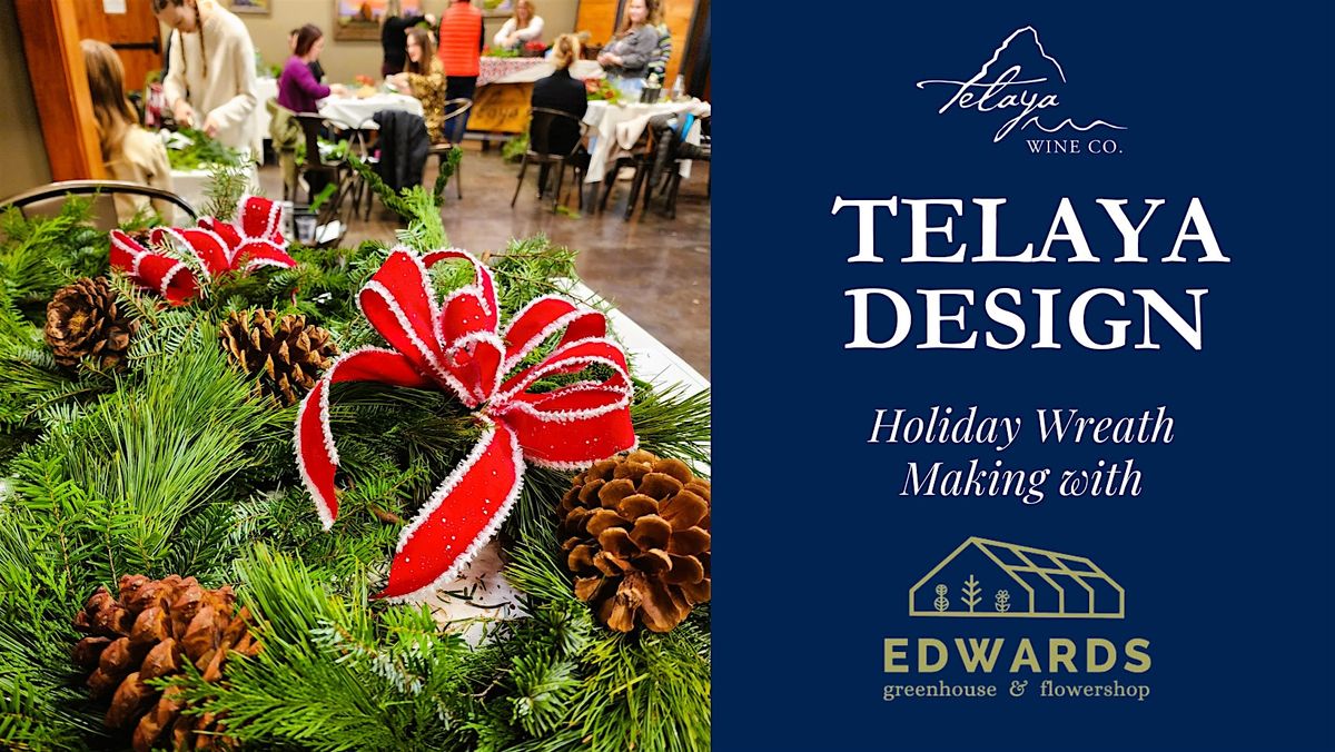 Telaya Design: Holiday Wreath Making Class