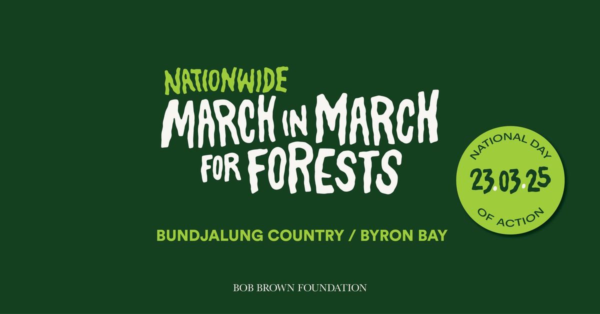 March in March for Forests \u2014 Byron Bay (Bundjalung Country)