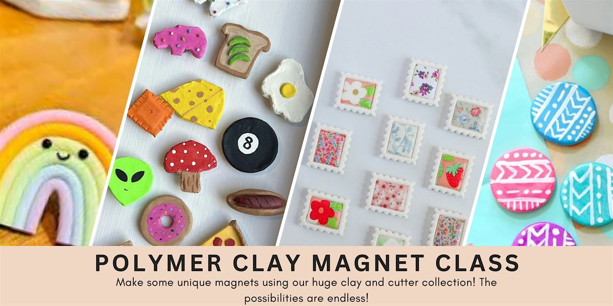 Polymer Clay Magnet Class