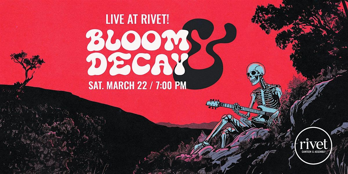 Bloom & Decay: A Tribute to The Grateful Dead - LIVE at Rivet!