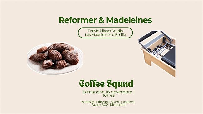 Reformer & Madeleines -  @Coffee Squad