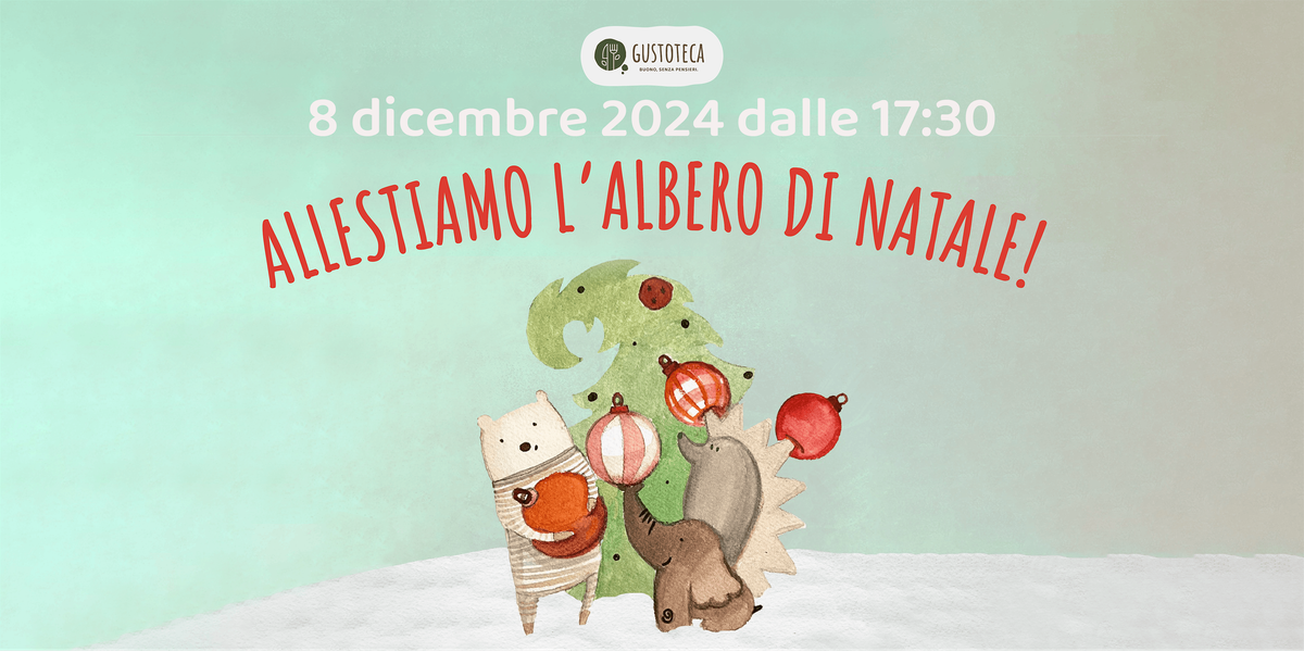 Allestiamo l'albero di Natale in Gustoteca