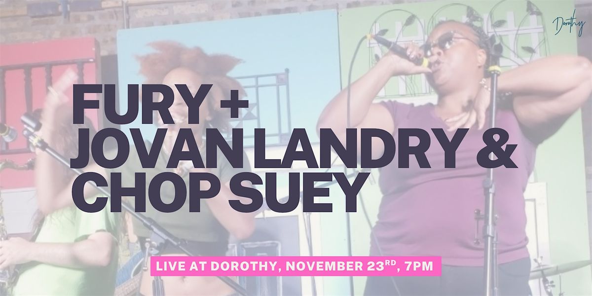 FURY + Jovan Landry & Chop Suey live at Dorothy