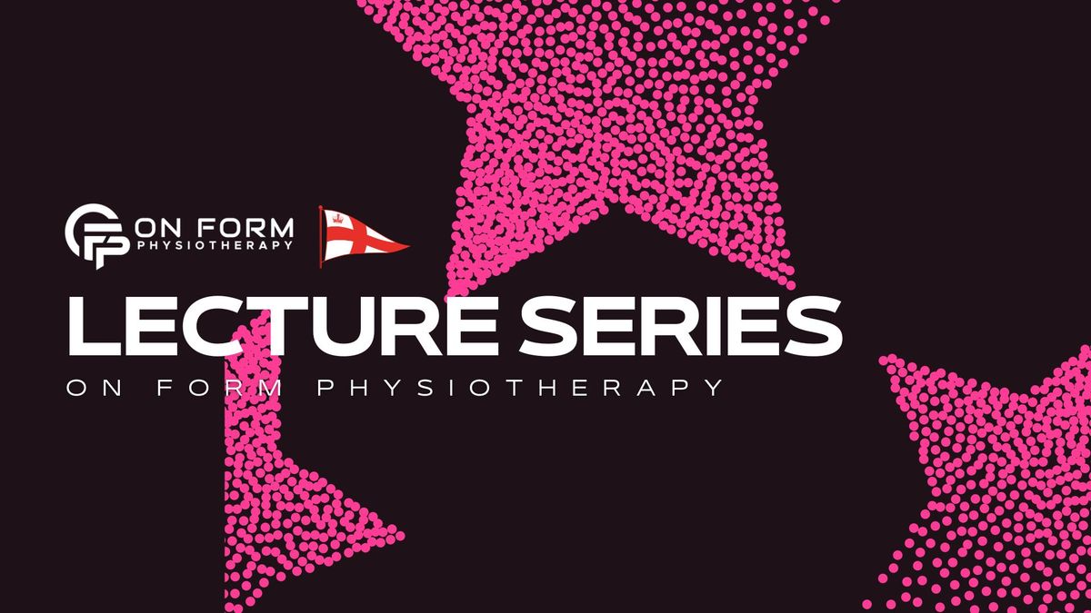 RPYC Lecture Series - On Form Physiotherapy