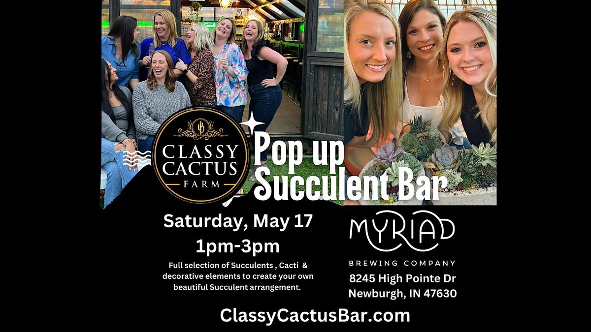 Popup Succulent Bar with Myriad Brewing Co