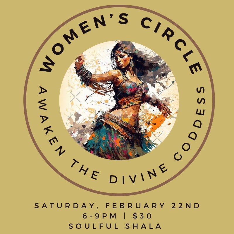 Women\u2019s Circle ~ Awaken the Divine Goddess 