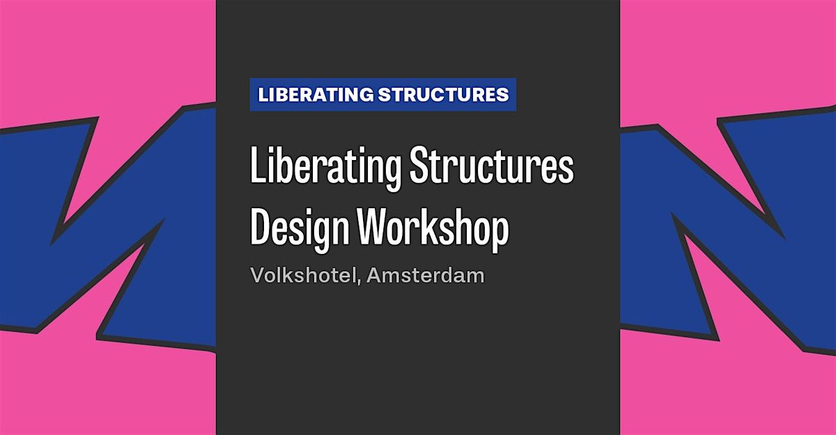 Liberating Structures Design Workshop - 1 Day