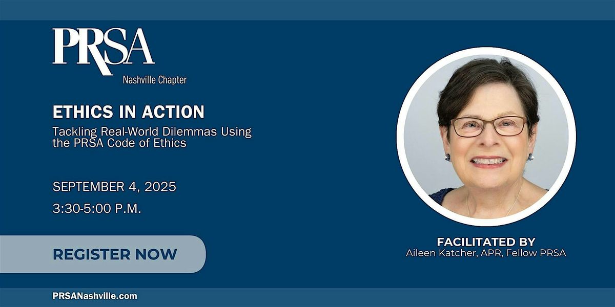 Ethics in Action: Tackling Real Dilemmas Using the PRSA Code of Ethics