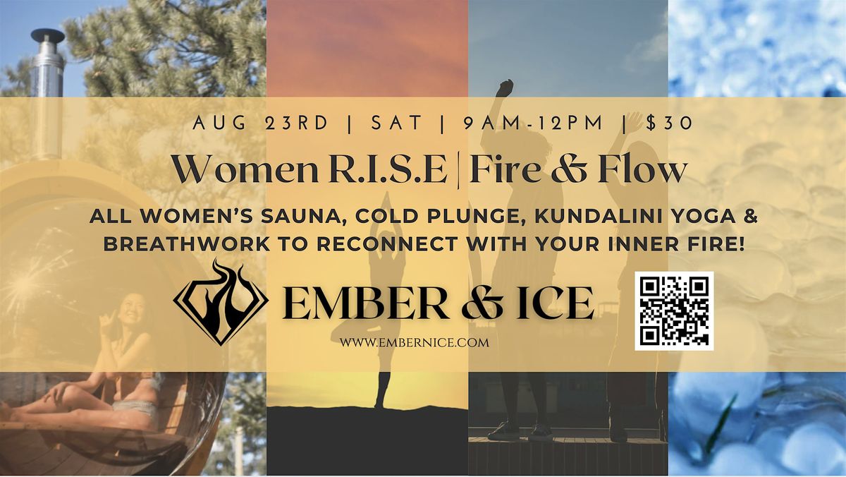 \u2728 WOMEN R.I.S.E: Fire & Flow  \ufe0f All Women\u2019s Sauna, Cold Plunge & Yoga!