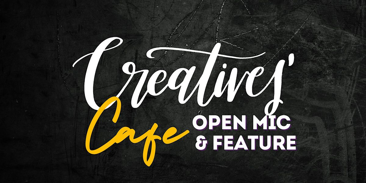 Creatives' Cafe | Open Mic ft. Maya Simone