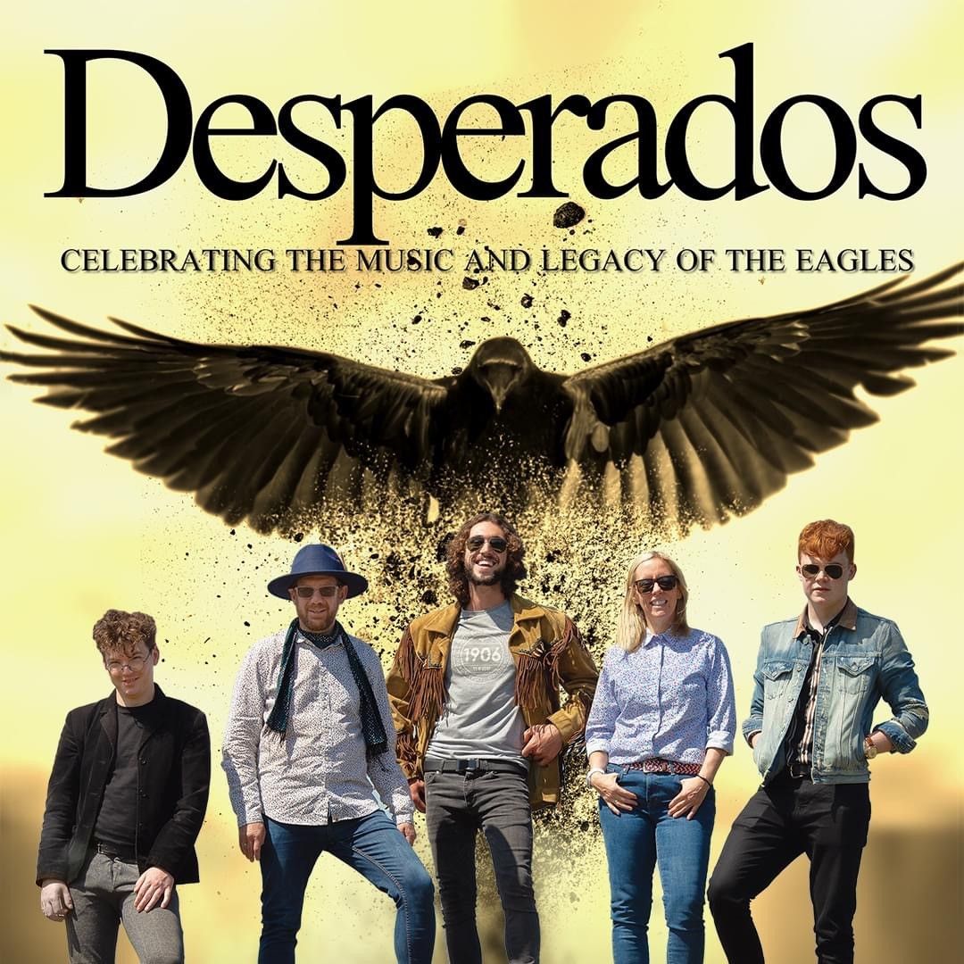 Desperados - Celebrating the Music and Legacy of The Eagles