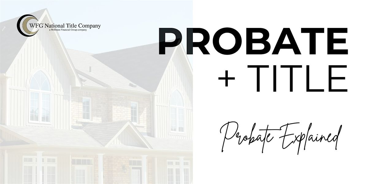 Probates + Title Explained