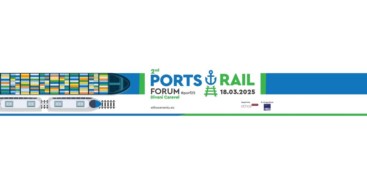  \u0391\u03bd\u03b1\u03b2\u03bf\u03bb\u03ae \u03c4\u03bf\u03c5 2nd Ports & Rail Forum