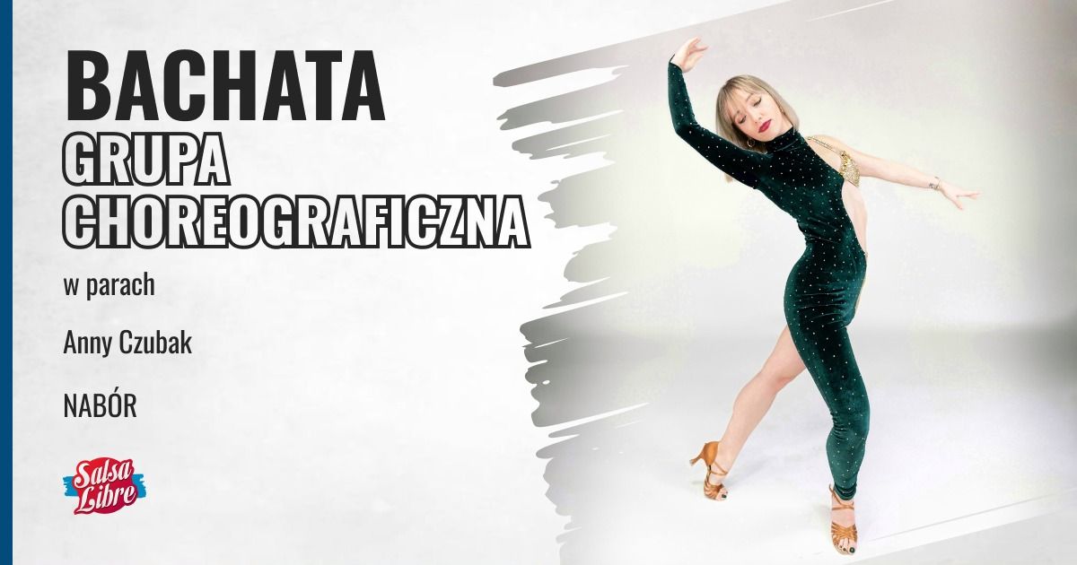 Nab\u00f3r do grupy choreograficznej bachaty (w parach) Anny Czubak 27.10