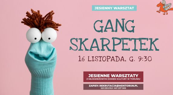 Gang skarpetek - Jesienne warsztaty z M\u0142odzie\u017cowym Domem Kultury w Toruniu