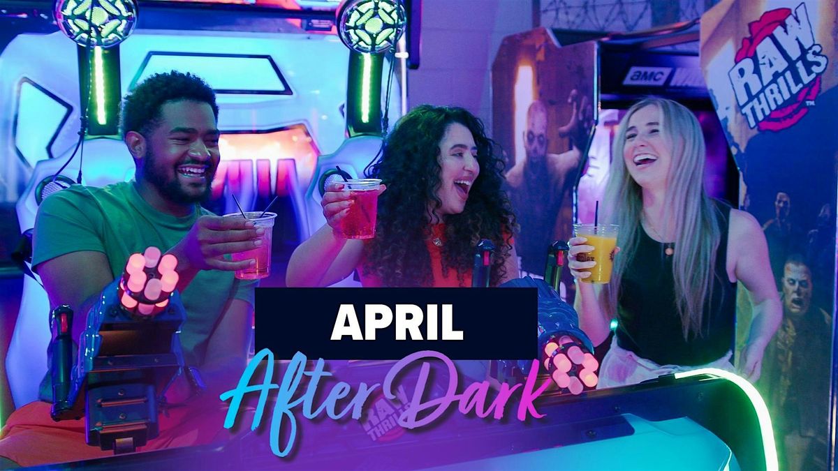 April 21+ Funplex After Dark in Mt. Laurel, NJ!