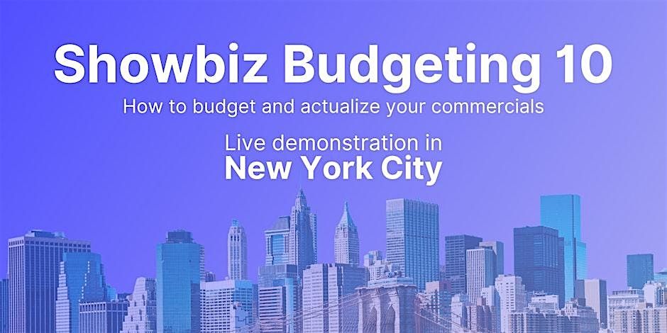 Showbiz Budgeting 10: How to Budget and Actualize your Commercial